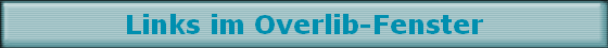 Links im Overlib-Fenster Links im Overlib-Fenster