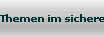 Themen im sicheren Bereich (sicherer Bereich)